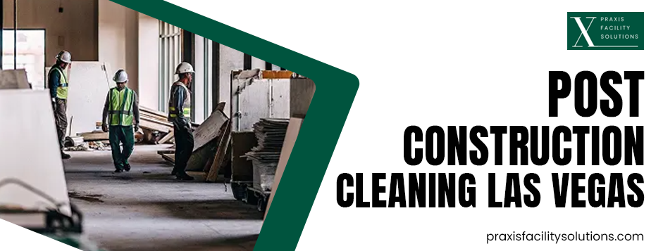 post construction cleaning Las Vegas