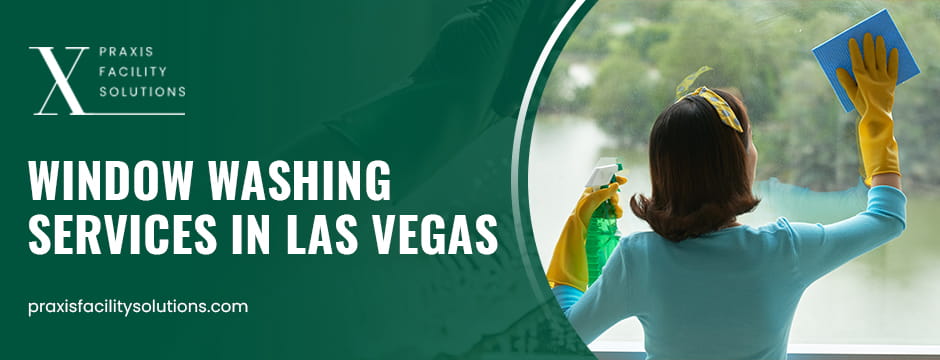 Window Washing services in Las Vegas